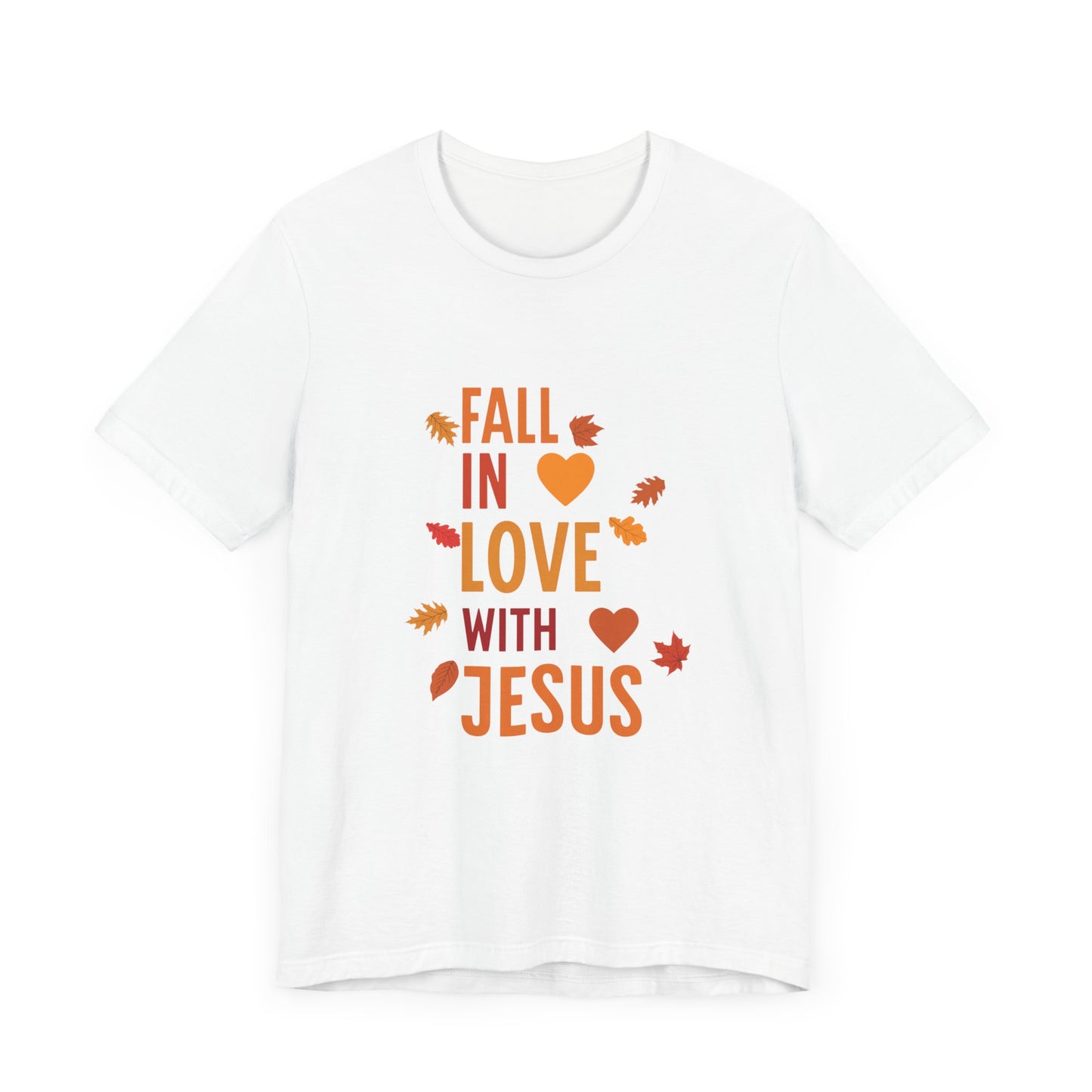 Fall In Love With Jesus-T-Shirt