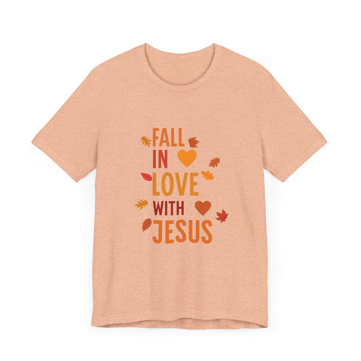 Fall In Love With Jesus-T-Shirt