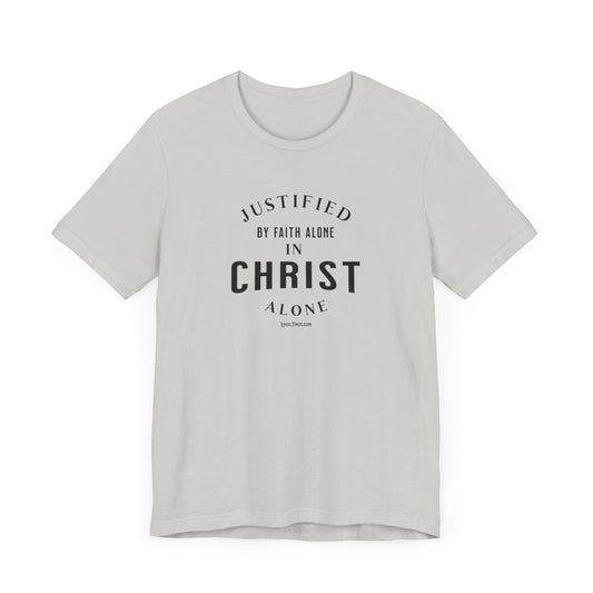 Justified by Faith Alone in Christ Alone-T-Shirt