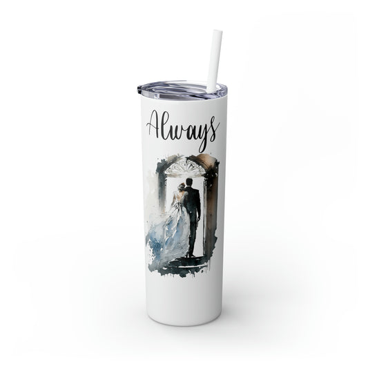 Always & Forever Skinny Tumbler with Straw, 20oz