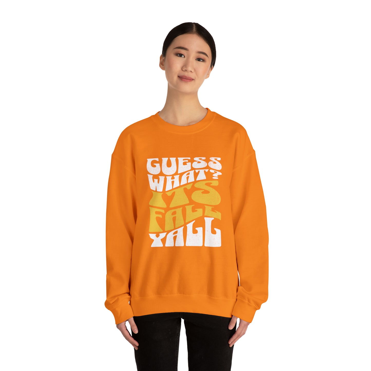 Guess What? Its Fall Yall-Orange Sweatshirt