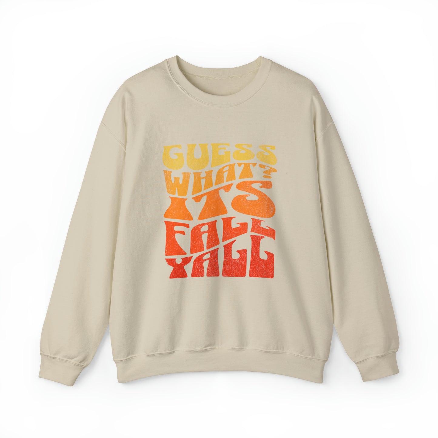 Guess What? Its Fall Yall-Sand Sweatshirt