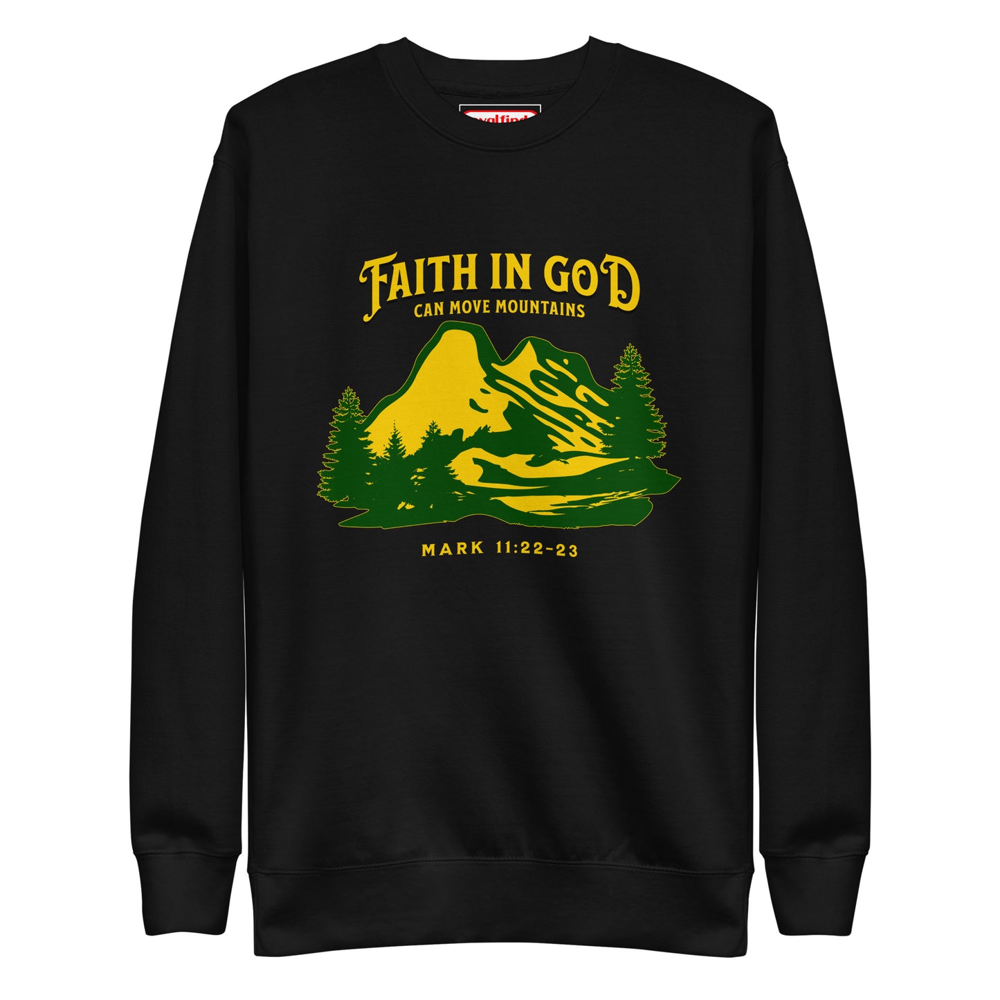 Faith in God Can Move A Mountain Sweatshirt