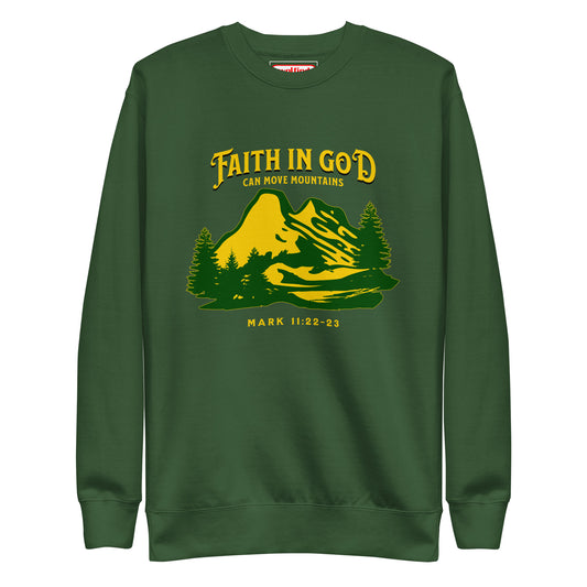 Faith in God Can Move A Mountain Sweatshirt