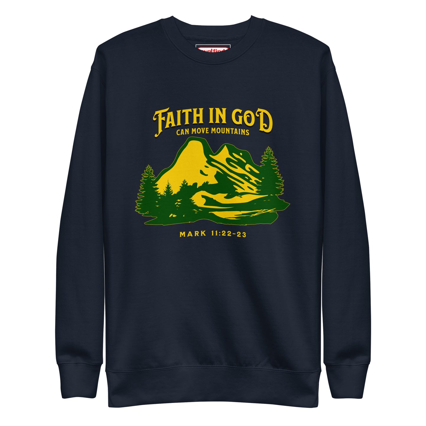 Faith in God Can Move A Mountain Sweatshirt